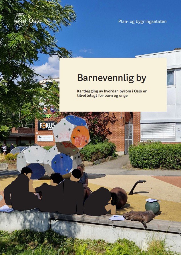 Forsiden til rapporten "Barnevennlig by", en rapport for plan og bygningsetaten fra 2024. Forsiden har bar som henger på en plass. Bildet linker til rapporten.