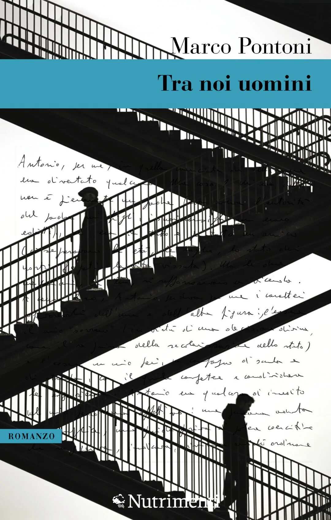 Esempi di scrittura “Raccontare i luoghi”- estratto dal romanzo di Marco Pontoni, Tra noi uomini, Nutrimenti, 2023