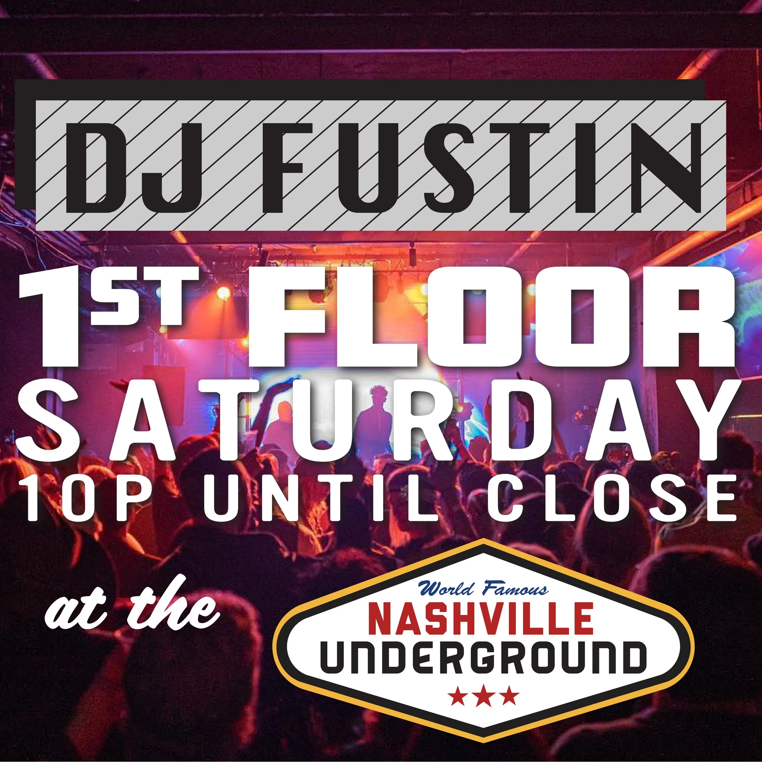 1st: DJ Fustin 'til Close