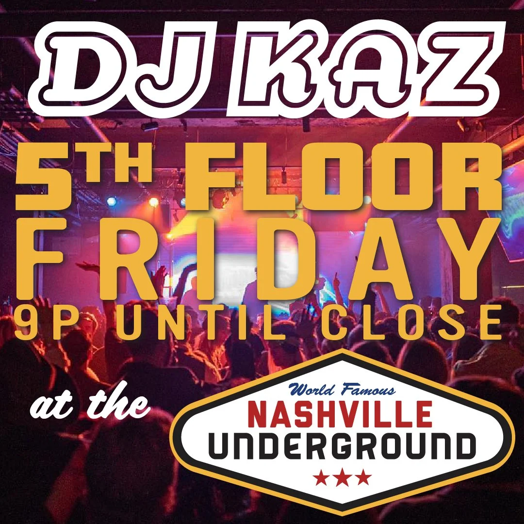 5th: DJ Kaz 'til Close