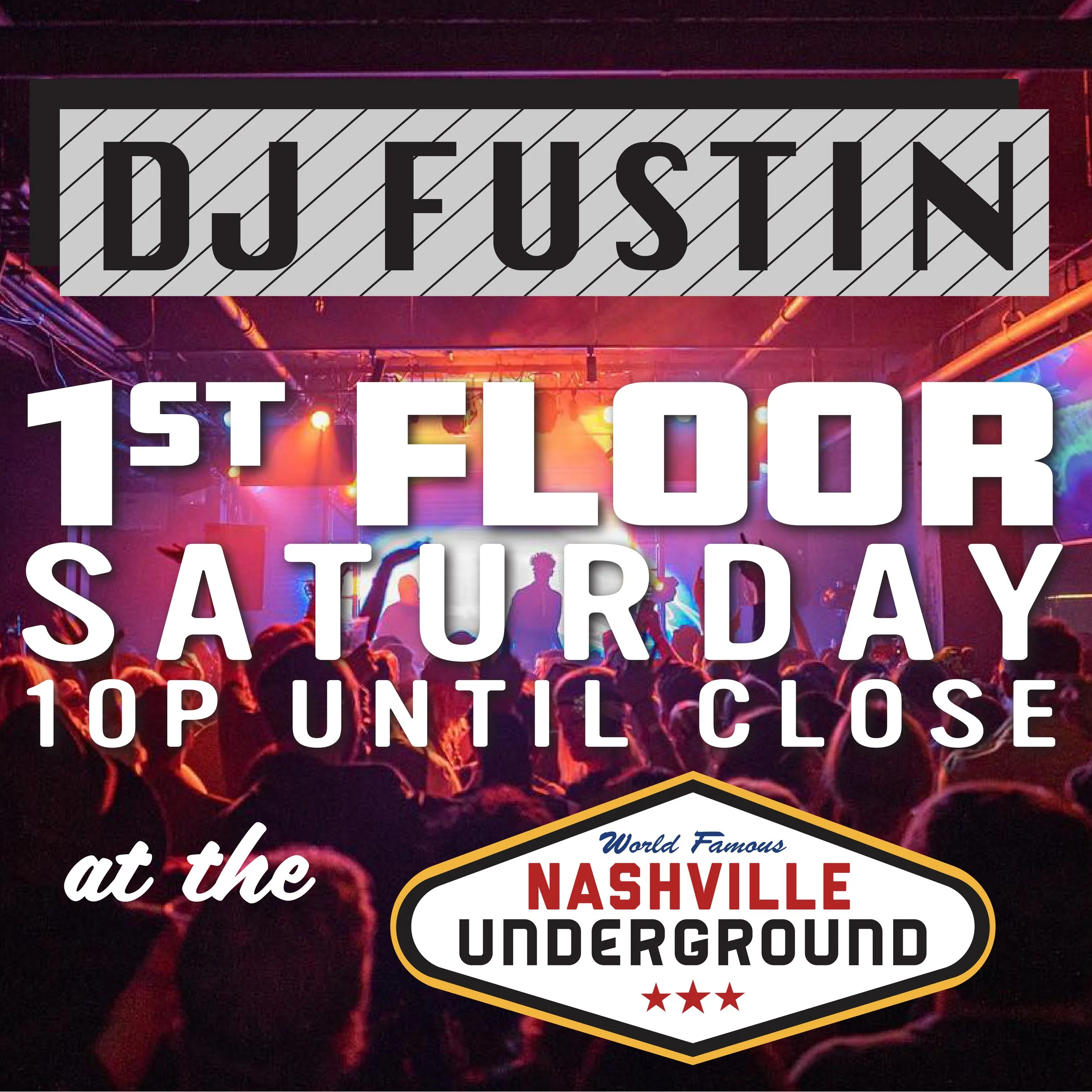 1st: DJ Fustin 'til Close