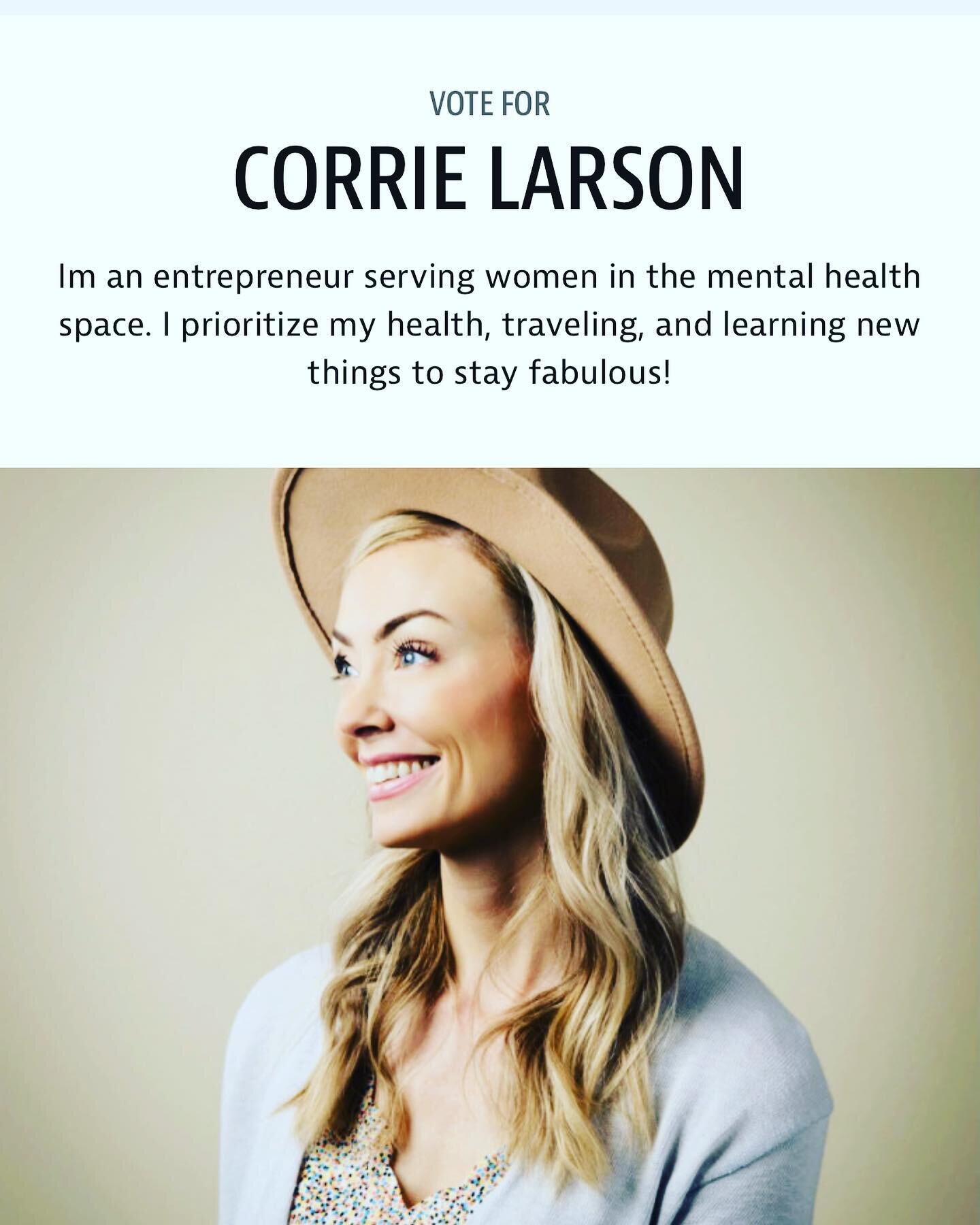 Will you help me expand my reach in supporting womens mental health?! This is an amazing opportunity and I would LOVE your support 💪🏼🤞🏻🧠➡️. https://votefab40.com/2022/corrie-larson 👀link above