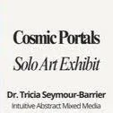 Cosmic Portals: Solo Art Exhibit Reception