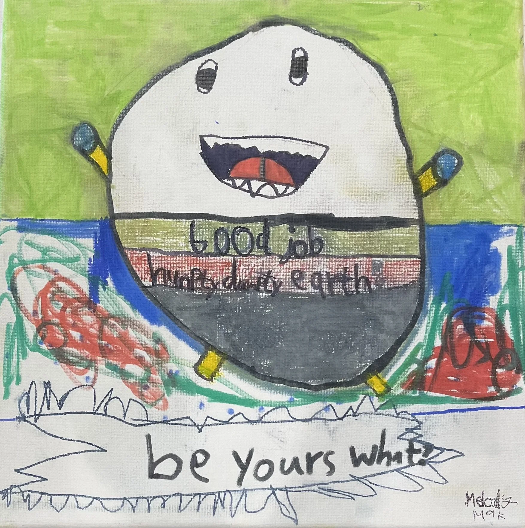 "Humpty Dumpty Earth Forgot What He Said" by Melody Mak