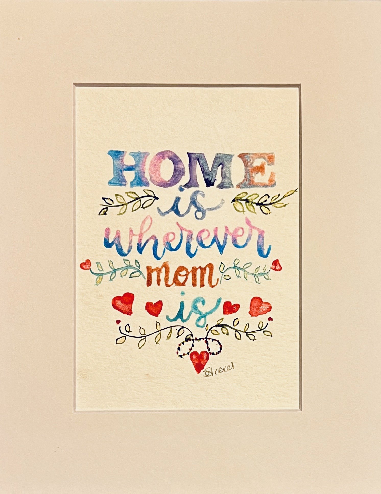 "Home is Where Ever Mom Is" by Sandy Drexel