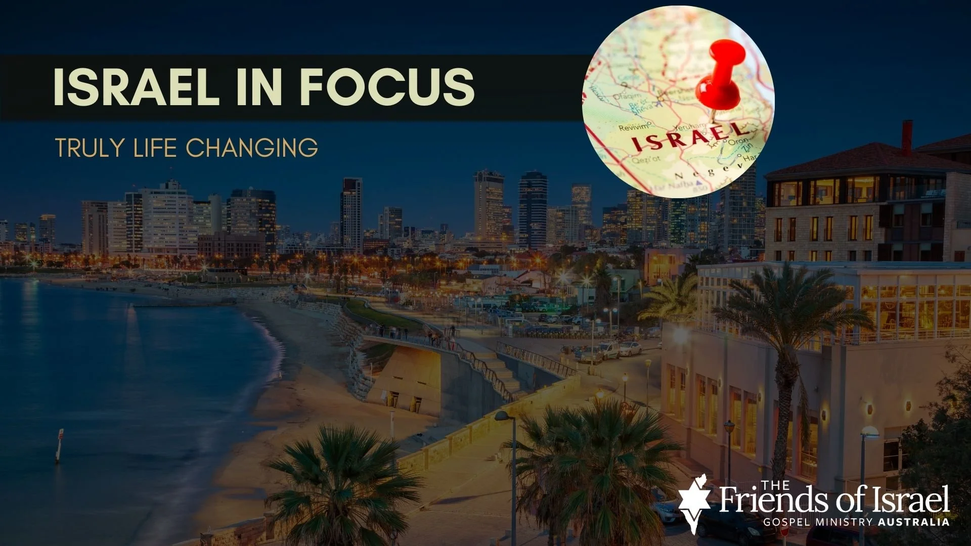 Nighttime cityscape of Tel Aviv with high-rise buildings, beach, palm trees, and waterfront promenade, title "Israel in Focus," subtitle "Truly Life Changing," and logo of Friends of Israel Australia.