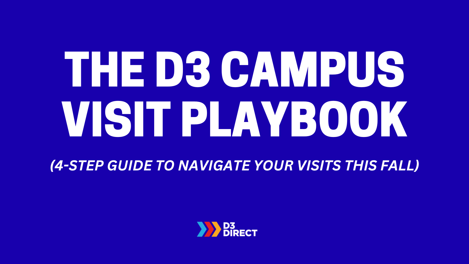 The D3 Campus Visit Playbook - A 4-step guide to navigate your visits