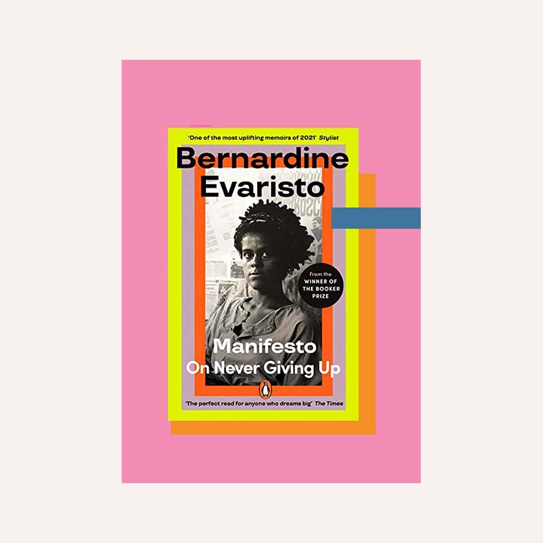 MANIFESTO: On never giving up by Bernadine Evaristo