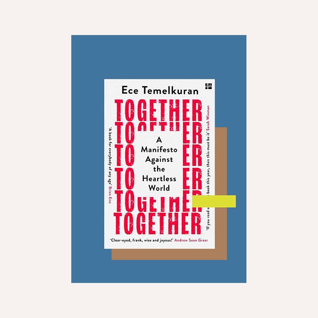 TOGETHER: 10 Choices For A Better Now by Ece Temelkuran