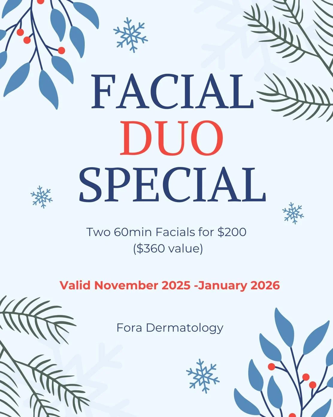 Glow through winter ✨
Winter Facial Special at Fora Dermatology ❄️

Treat your skin (or share with a friend!) to TWO 60-minute facials for $200 &mdash; a $360 value 💆&zwj;♀️💆&zwj;♂️
Perfect for hydration, repair, and that healthy winter glow.

🗓 V