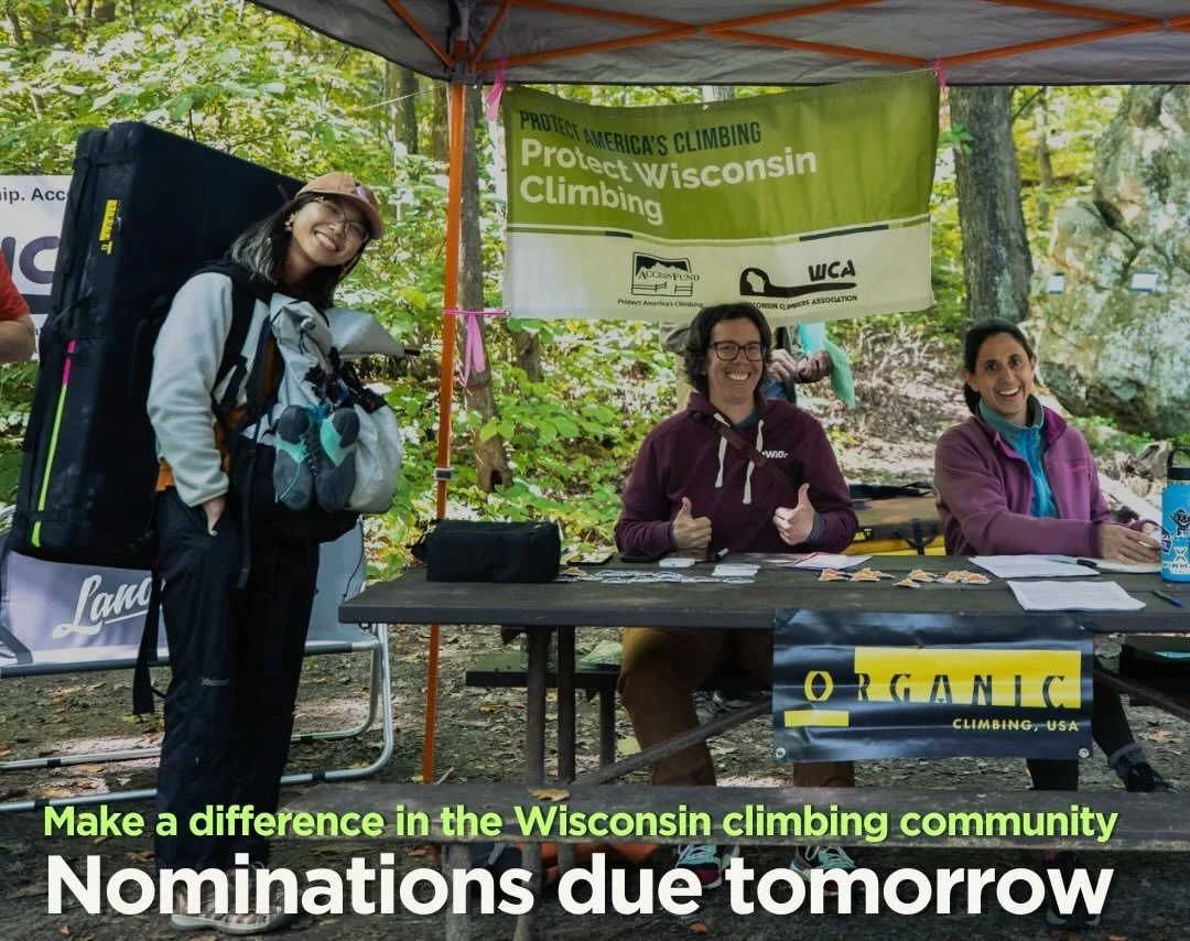 Want to contribute to your local climbing community?

Nominations are due tomorrow for the Wisconsin Climbers Association board of directors! See below for the timeline if you or a friend are interested in running. Both members and non-members are en