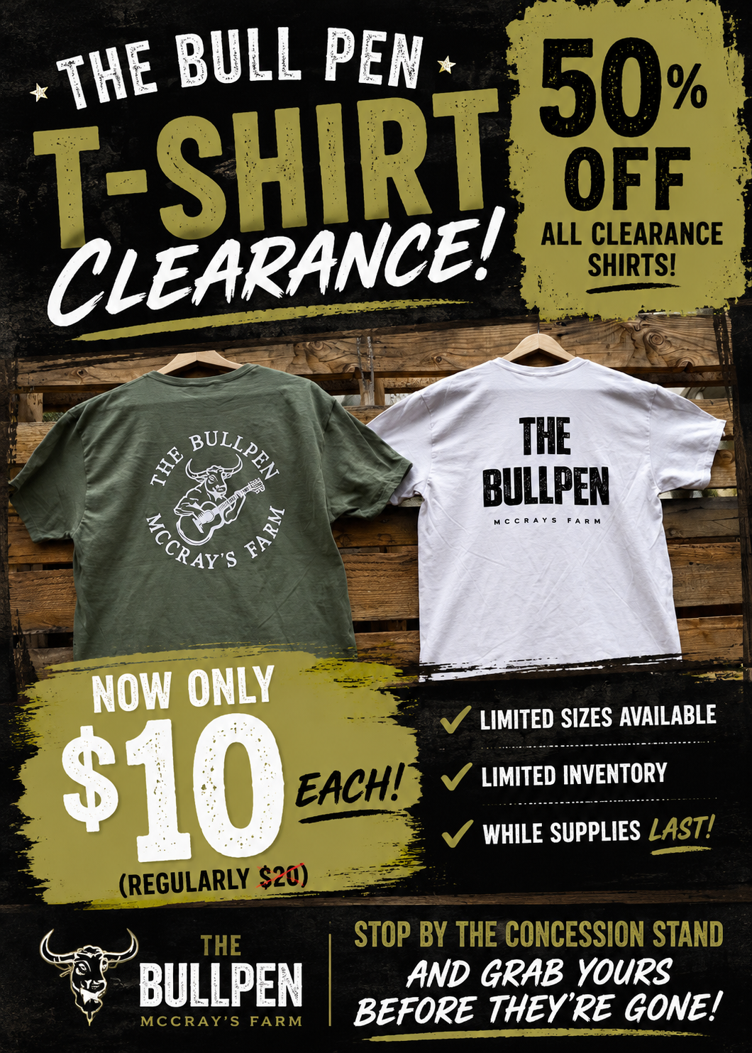 Sign advertising 50% off clearance T-shirts, featuring two T-shirts from The Bullpen McCray's Farm, priced at $10 each, with limited sizes and inventory, on sale while supplies last, at the concession stand.