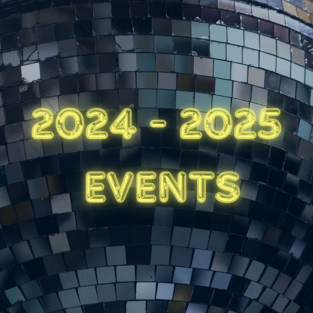 Yellow neon-style text reading “2024 - 2025 Events” over a disco ball