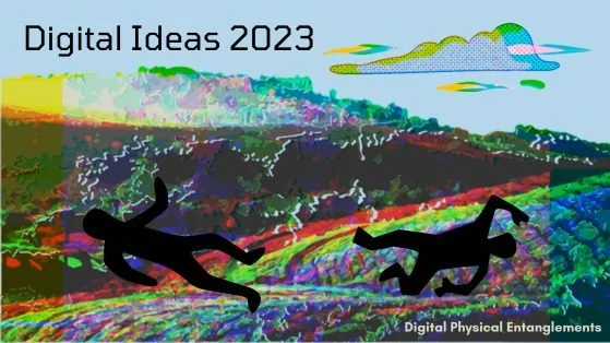 Abstract landscape art with vibrant colors featuring two silhouetted figures falling. The text reads "Digital Ideas 2023" and "Digital Physical Entanglements".