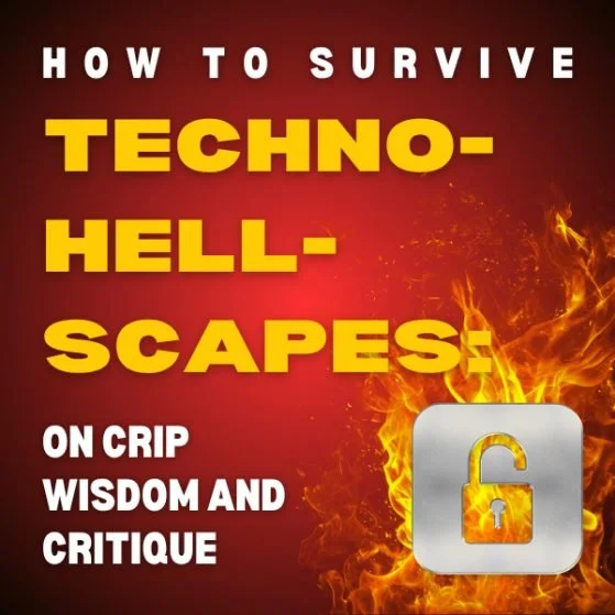 Image with text: 'How to Survive Techno-Hell-Scapes: On Crip Wisdom and Critique' with a fiery background and open lock symbol.