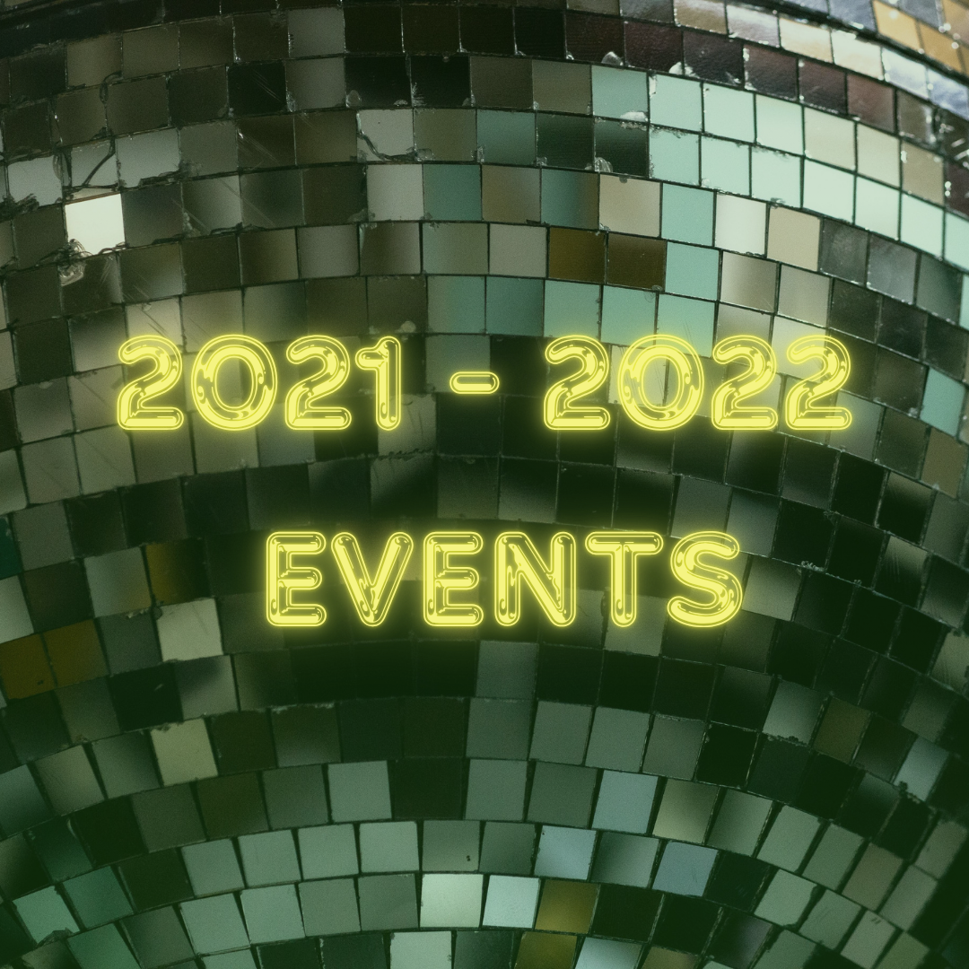 Yellow neon-style text reading “2021 - 2022 Events” over a disco ball