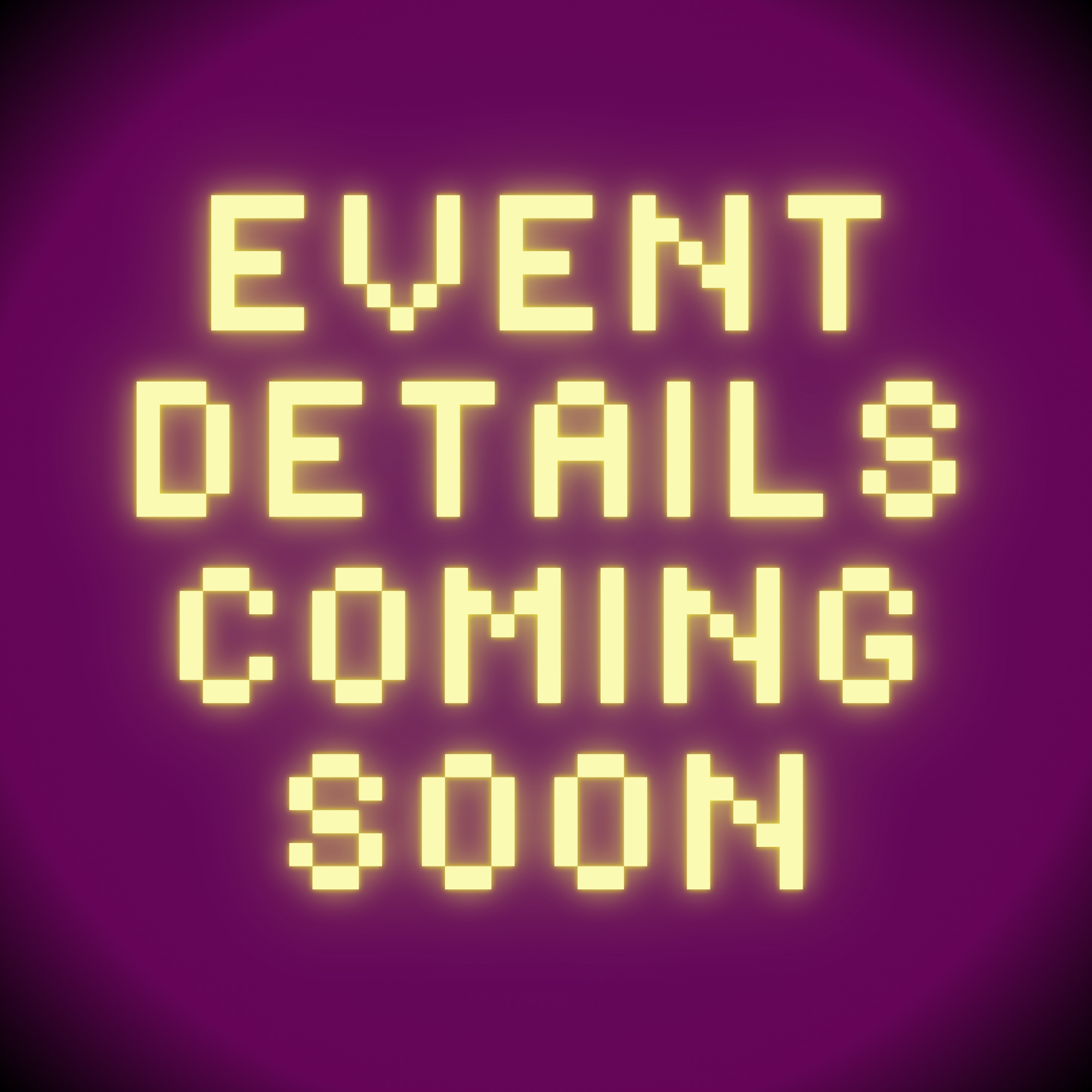 Purple background saying "event details coming soon" in yellow