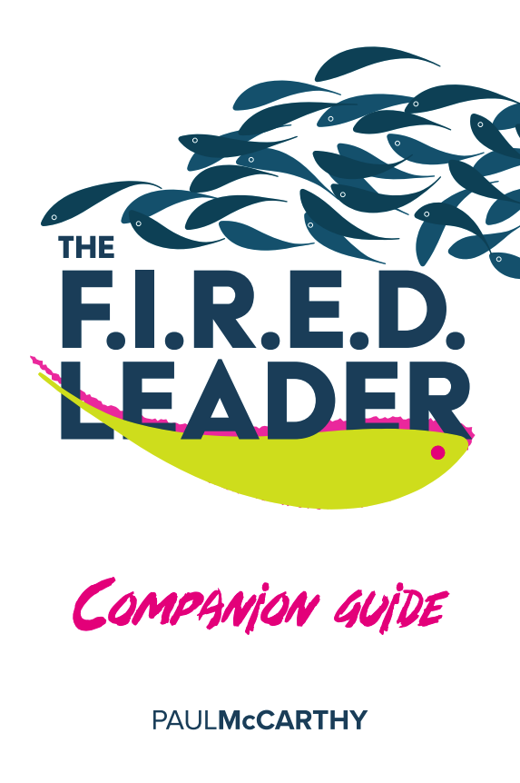 Cover of 'The F.I.R.E.D. Leader Companion Guide' by Paul McCarthy featuring a group of blue fish swimming above a large yellow fish with pink accents, and the title in large letters.