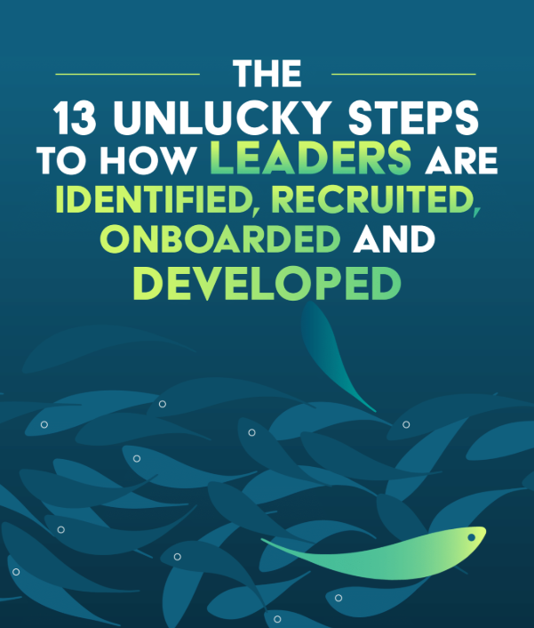 An infographic titled "The 13 Unlucky Steps to How Leaders Are Identified, Recruited, Onboarded, and Developed" with a dark blue background and illustrations of a school of fish, highlighting one green fish leading the others.