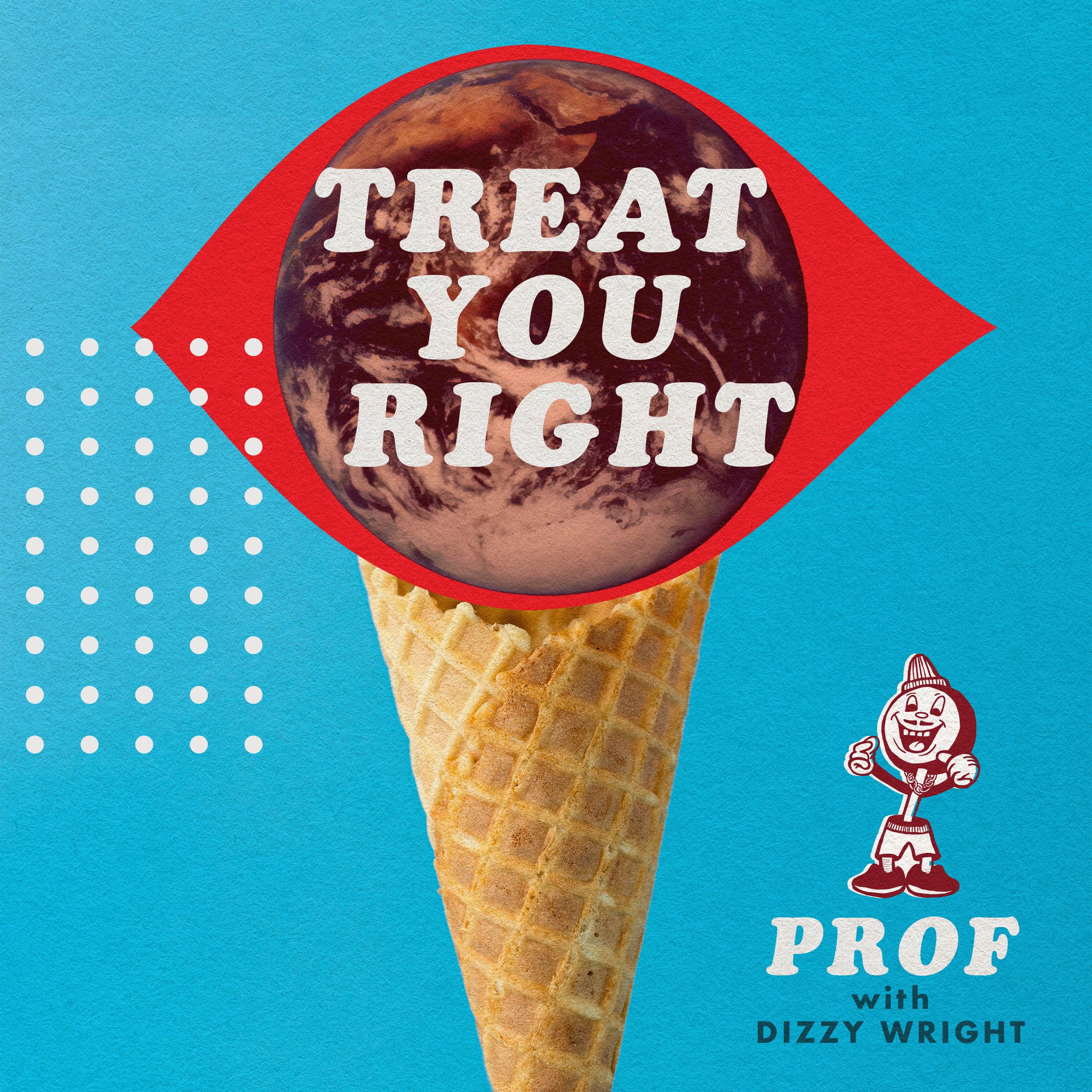 Prof’s ‘Treat You Right’ feat. Dizzy Wright is OUT NOW!!!