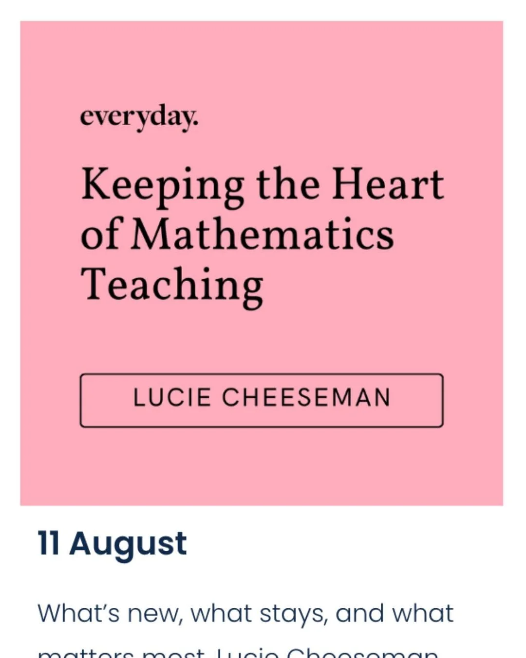 Join us and Lucie Cheeseman as we explore what truly matters in mathematics teaching &mdash; balancing what&rsquo;s new with the practices that continue to make the biggest difference for learners.

Be part of a community committed to rich tasks, str