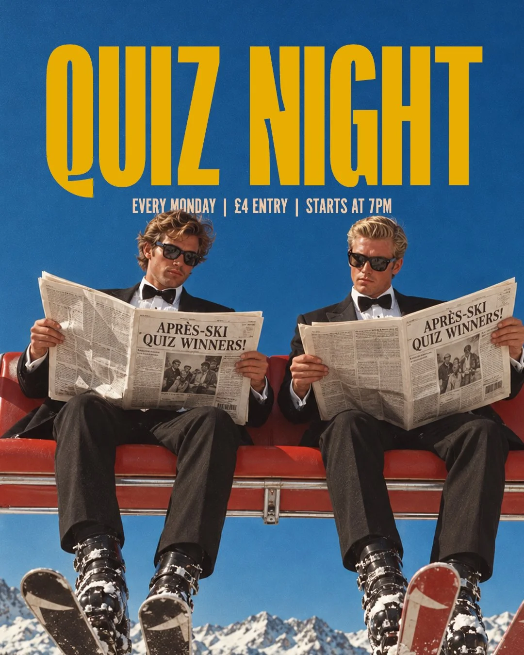Two men in tuxedos sitting on a ski lift, wearing sunglasses and reading newspapers titled 'Après-Ski Quiz Winners', with snow-covered mountains in the background, promoting weekly quiz night starting at 7 pm.