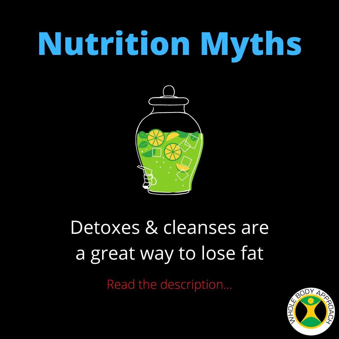 Nutrition myths

Detoxes &amp; cleanses are a good way to lose fat.

Many people nowadays fall for fad trends that promote easy weight loss.

&quot;Detoxes&quot; and &quot;cleanses&quot; are just another promise people use to sell their products. Whi