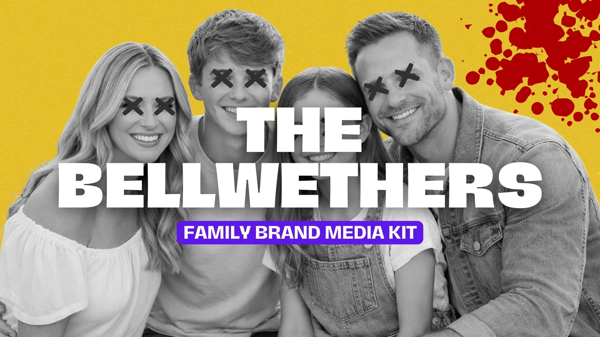 Family group of four smiling people with X's over their eyes, black and white photo with colorful background, and bold text that reads 'The Bellwethers Family Brand Media Kit'.