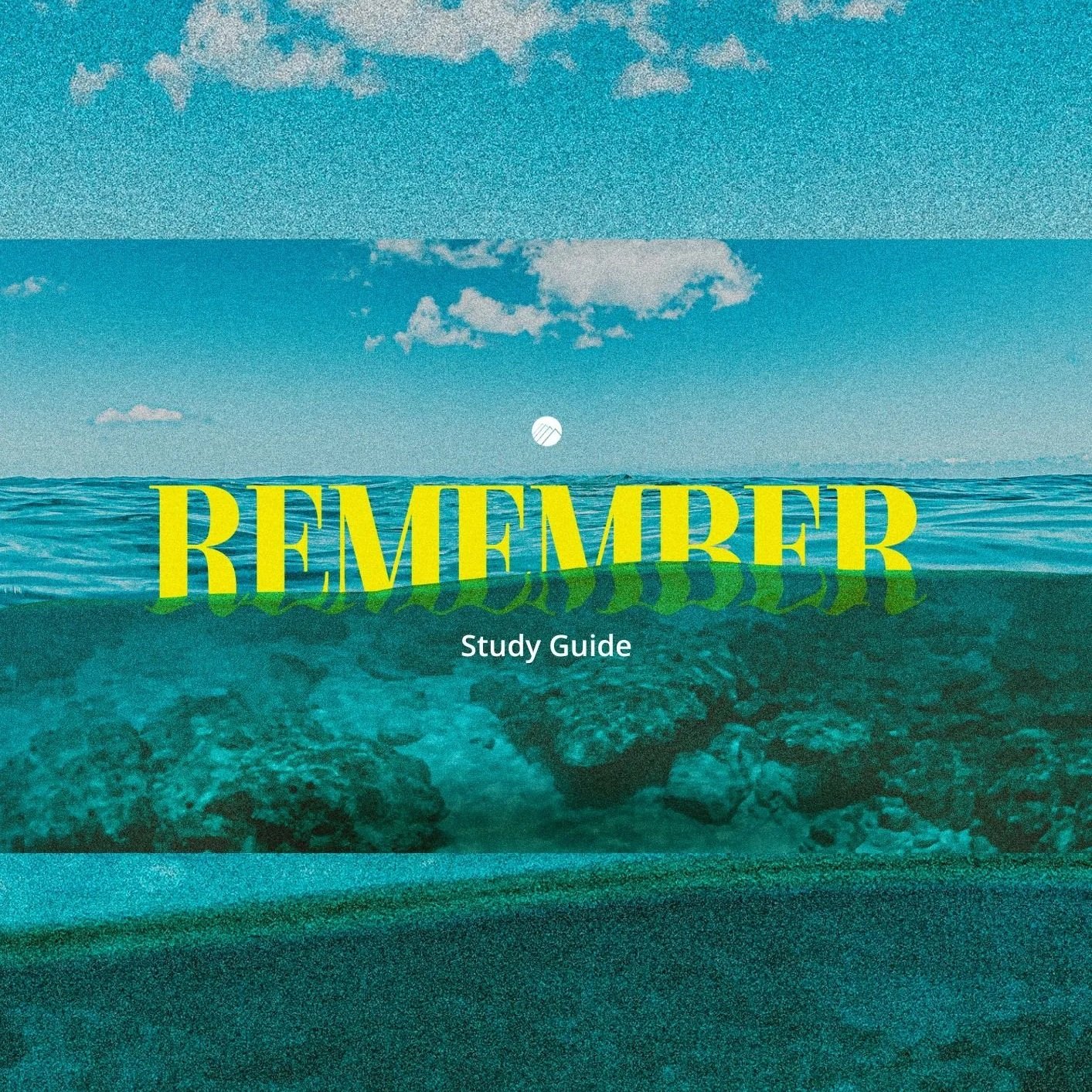 Remember (Sermon Study Guide)