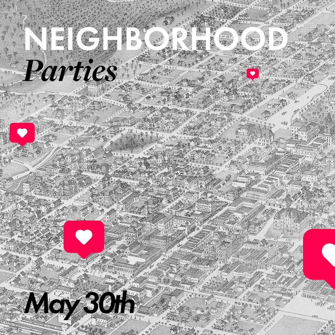 NeigHborhood Parties May 30th
