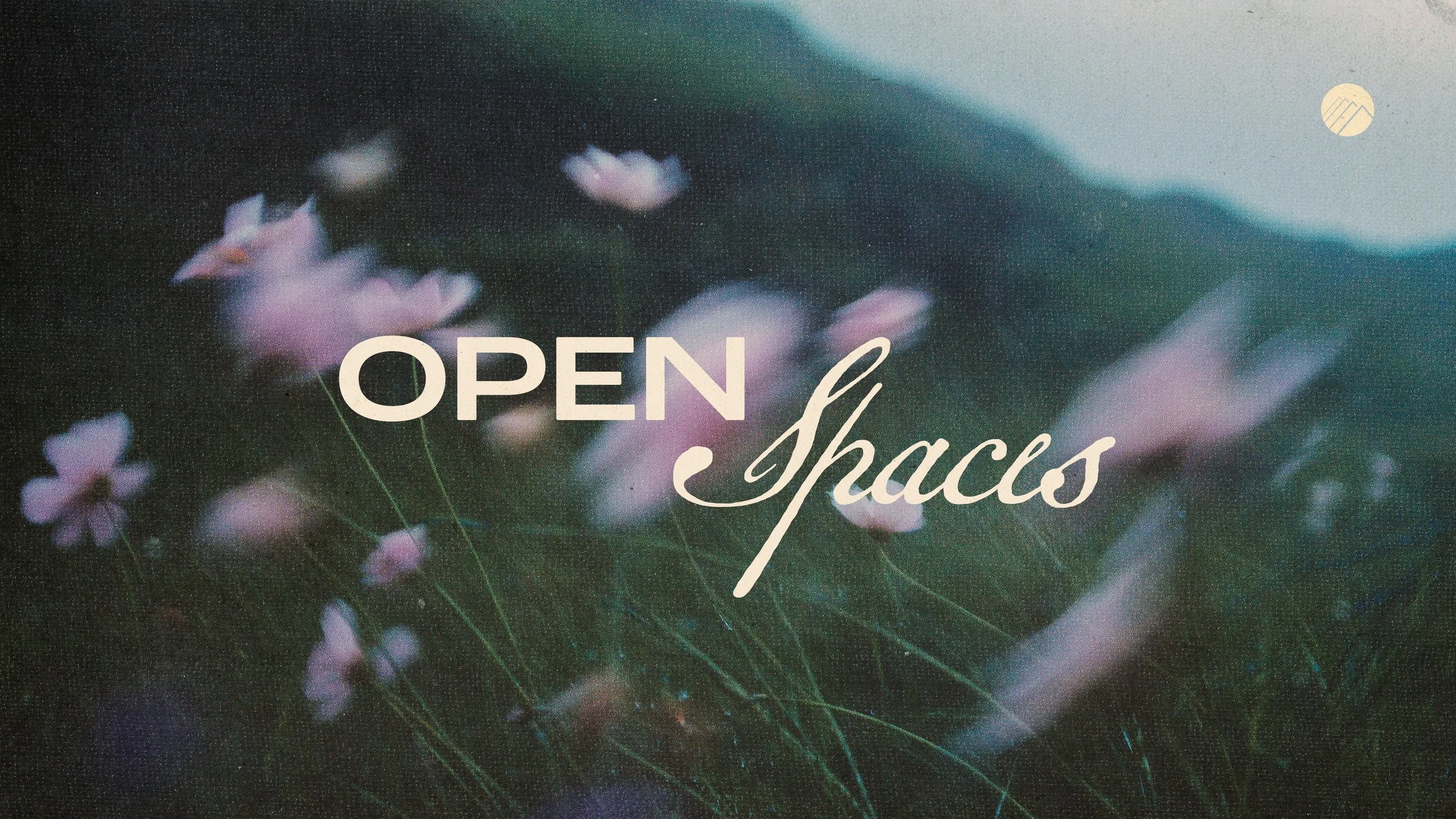 “Open Spaces” Sermon Series Study Guide