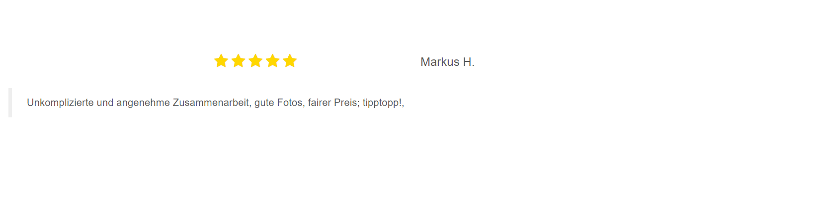 Bewertung mit fünf Sternen und dem Namen Markus H. darunter, Kommentar über unkomplizierte Zusammenarbeit und gute Fotos.
