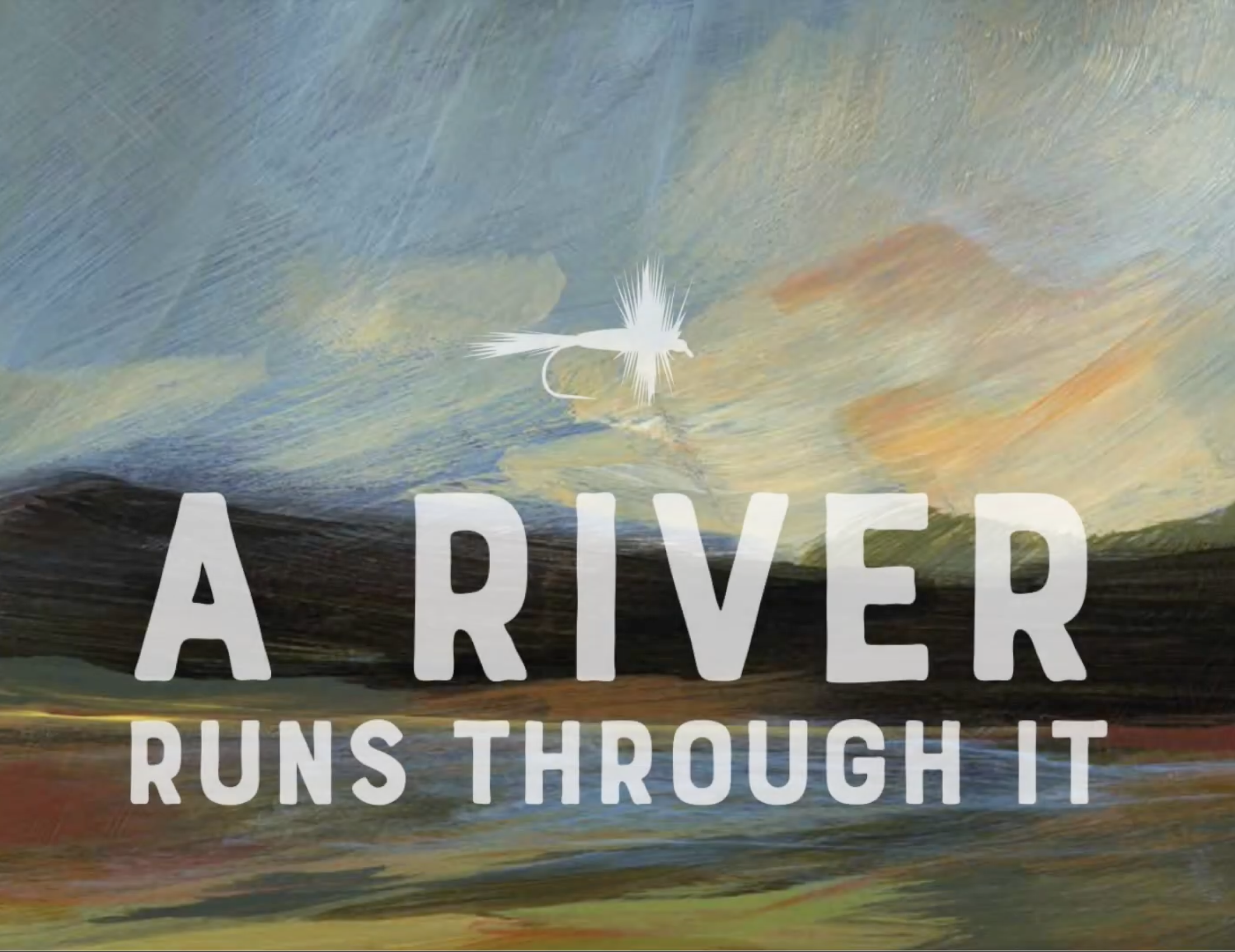 A River Runs Through It