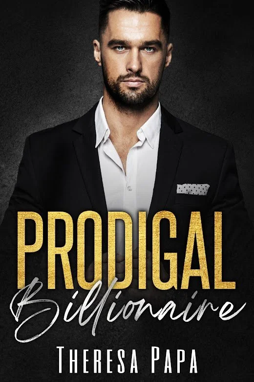 Prodigal Billionaire by Theresa Papa, The Fall From Grace billionaire romance book 1 cover