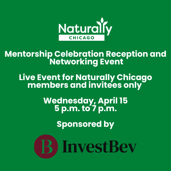Mentorship Celebration Reception and Networking Event — For Naturally Chicago Members and Invitees Only