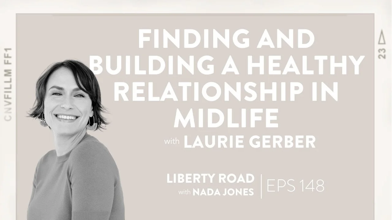  Finding and Building a Healthy Relationship in Midlife: Laurie Gerber