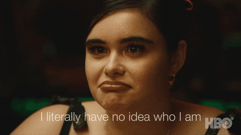 Woman saying "I literally have no idea who I am"