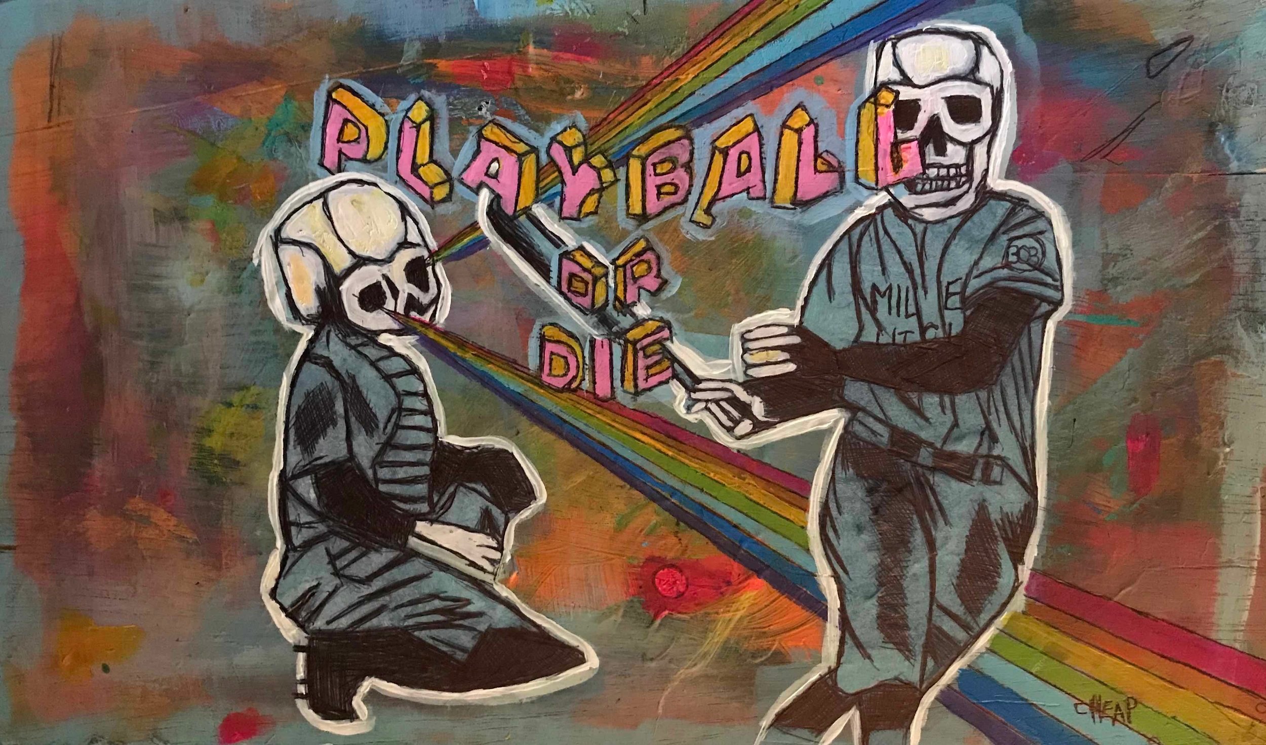 Play ball or die painting by Vincent Cheap.