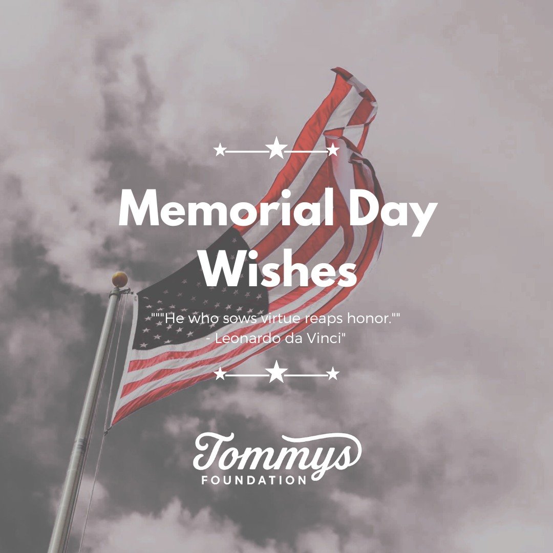🇺🇸 This Memorial Day, we pause to remember.

We honor the brave men and women who gave their lives in service to our country &mdash; the ultimate act of sacrifice.

At Tommy&rsquo;s Foundation, we believe in showing up for others with love, dignity