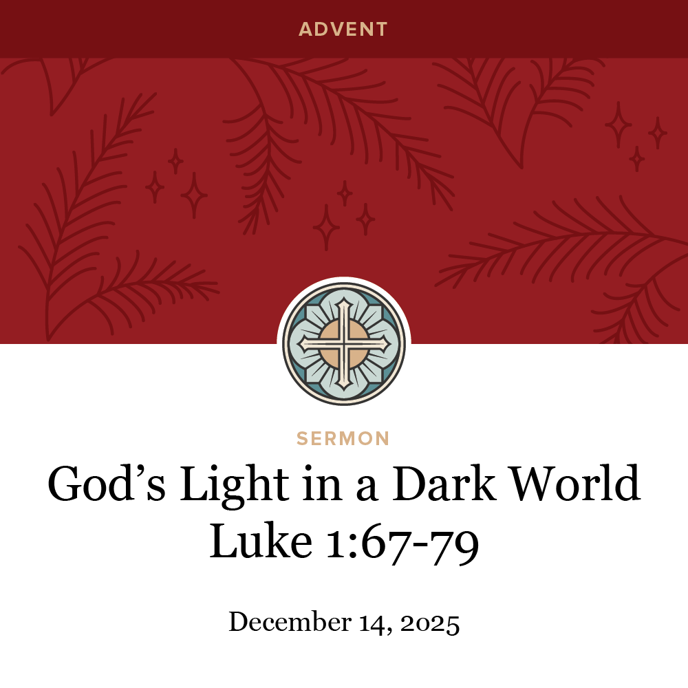 God’s Light in a Dark World - Luke 1:67-79