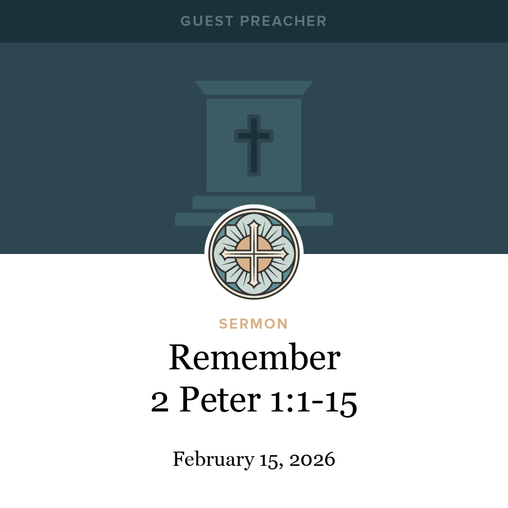 Remember - 2 Peter 1:1-15