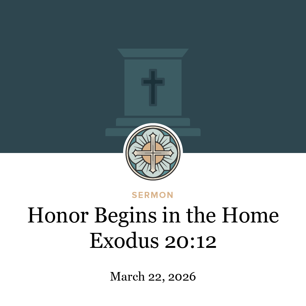 Honor Begins in the Home - Exodus 20:12