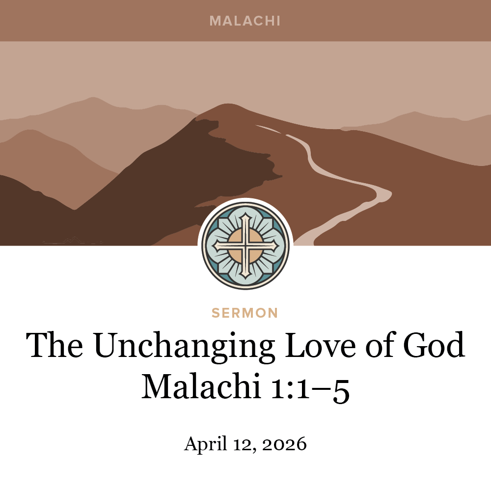 The Unchanging Love of God - Malachi 1:1-5