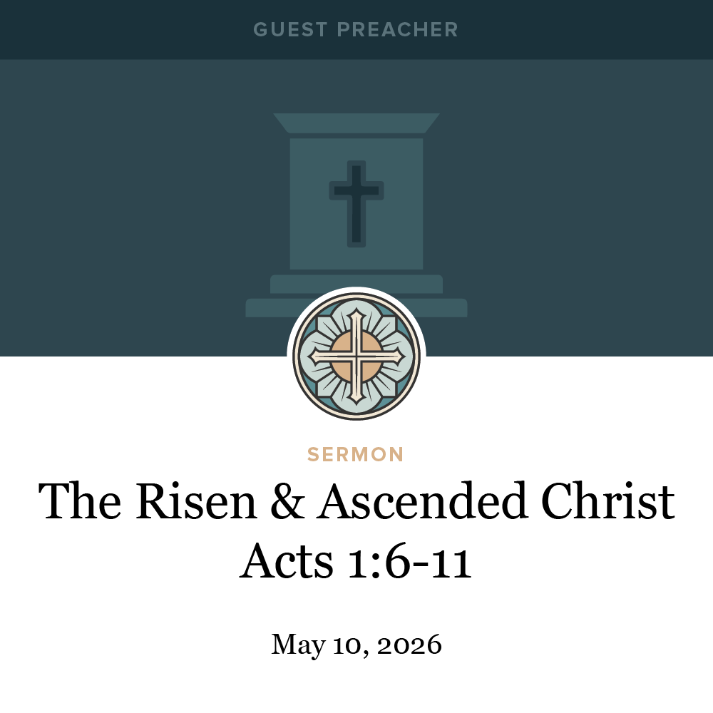 The Risen and Ascended Christ - Acts 1:6-11