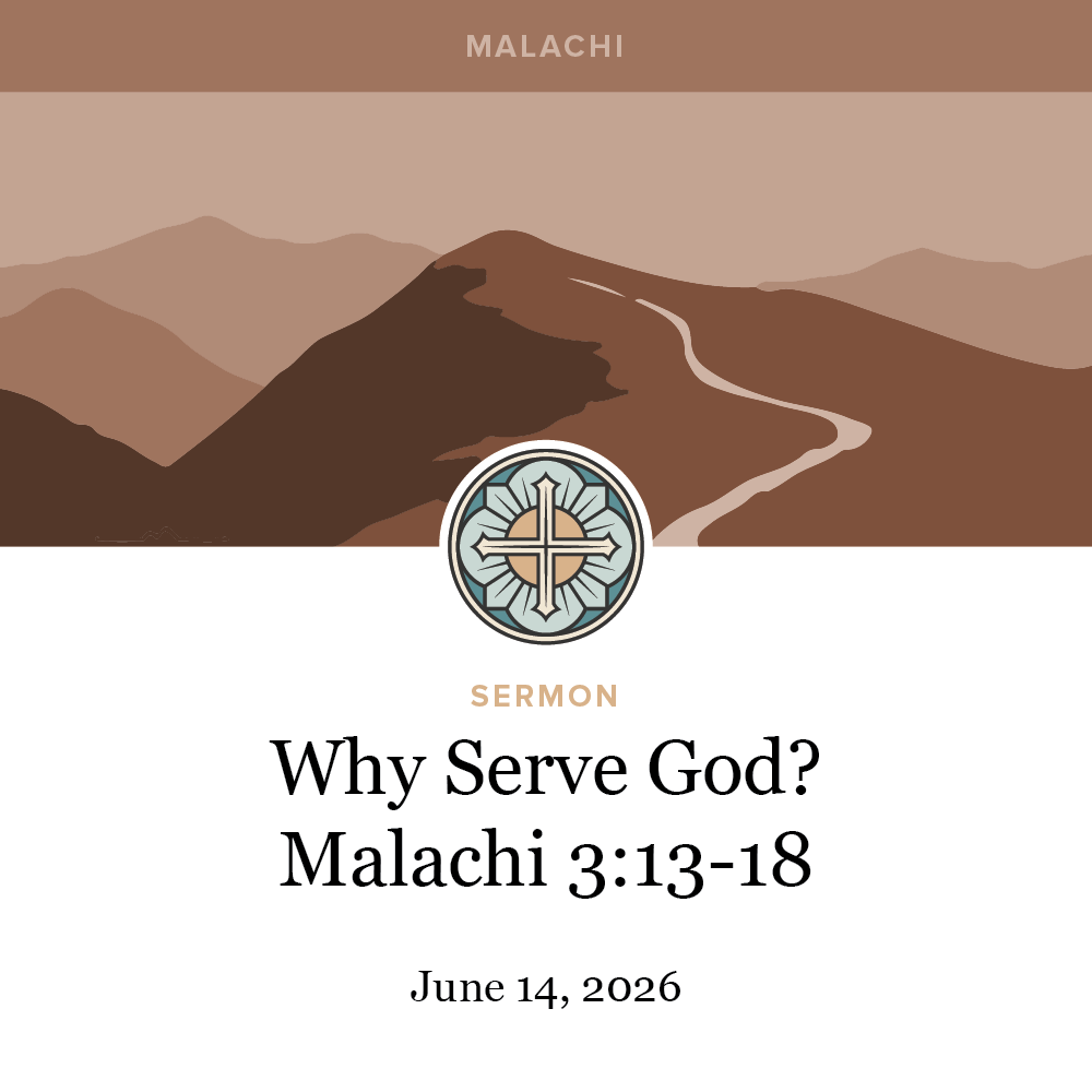 Why Serve God? - Malachi 3:13-18