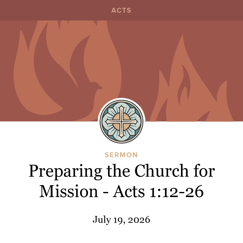 Preparing the Church for Mission - Acts 1:12-26