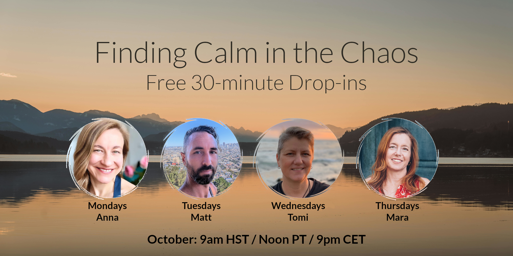 Finding Calm in the Chaos (daily 30 online drop ins)