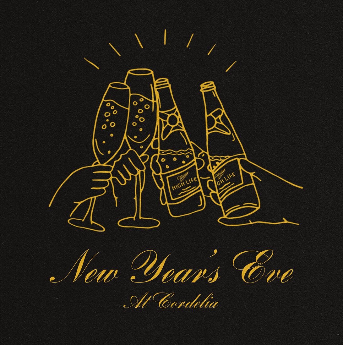 New Years Eve at Cordelia.

Come get Midwest Fancy with us featuring our &ldquo;Gussied up Bellie Up&rdquo; 

Caviar supplements.
Foie gras doughnuts.
Fancy versions of grandma&rsquo;s favorites.

Champagne sabering tutorials by Mr. Watts.

Not feeli