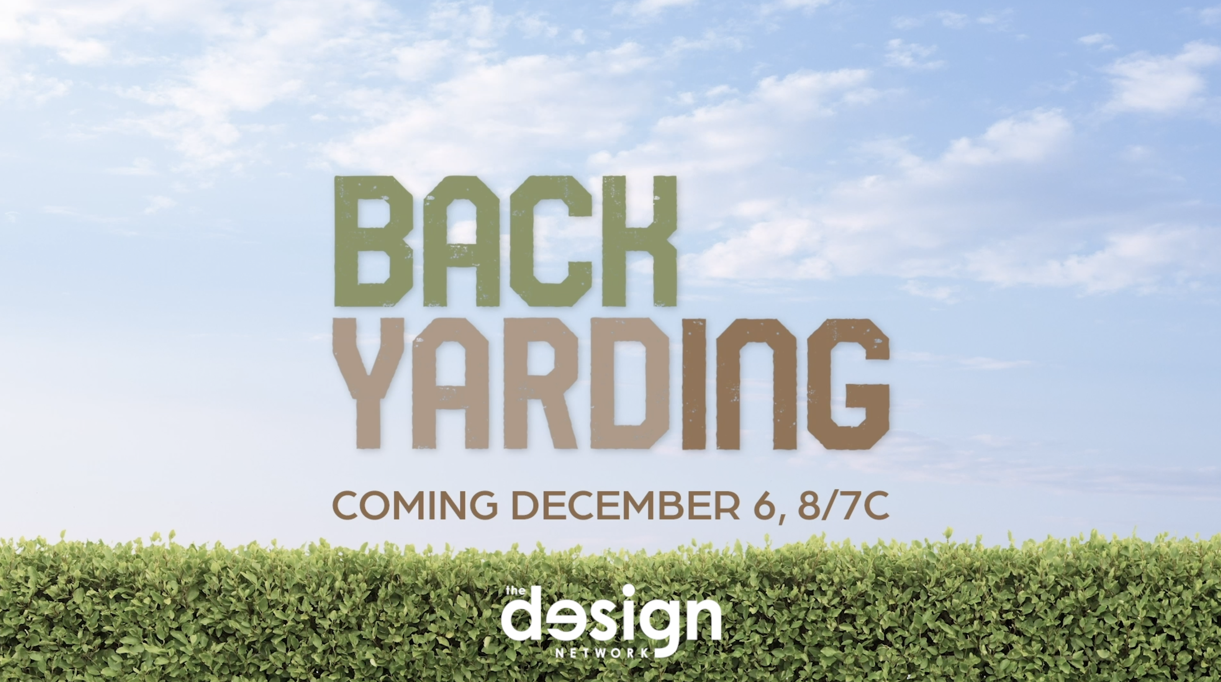 Promotional image for the TV show 'Backyard Yarding' featuring a green lawn, blue sky with clouds, and text indicating the show's premiere date of December 6 at 8/7c on the Design Network.