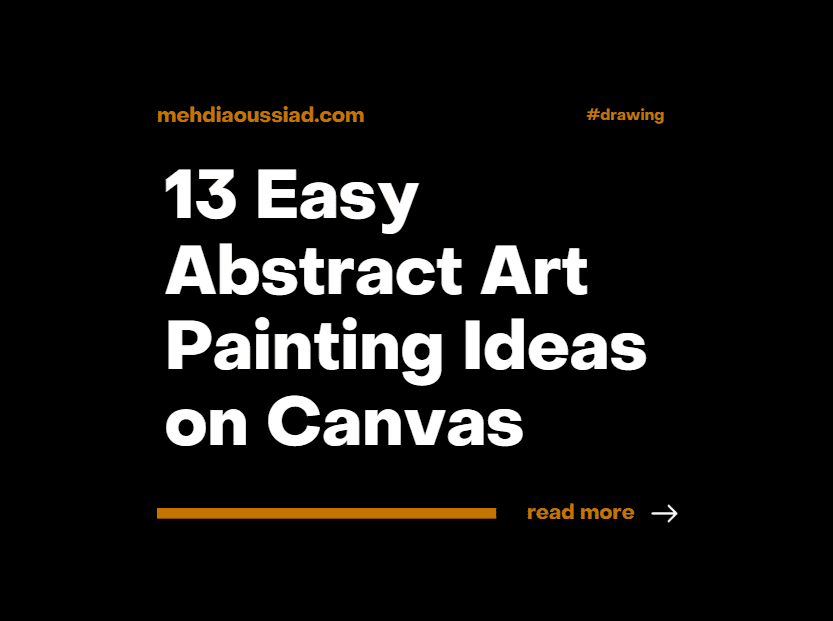 13 Easy Abstract Art Painting Ideas on Canvas
